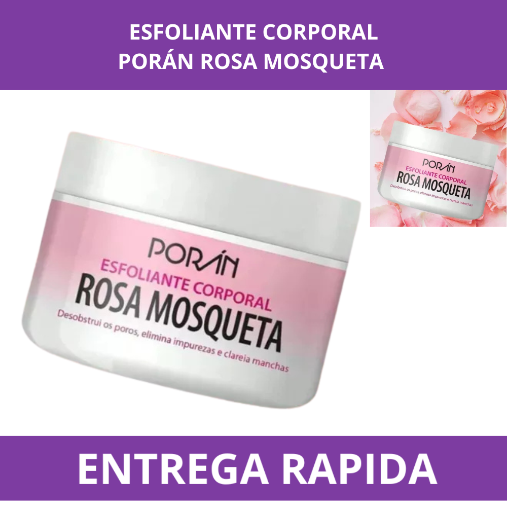 Esfoliante e Clareador Corporal Rosa Mosqueta 250g Porán - Pelos Encravados , Manchas e Cravos